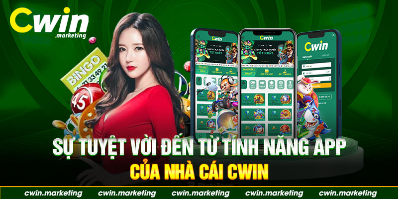 su tuyet voi den tu tinh nang app cwin