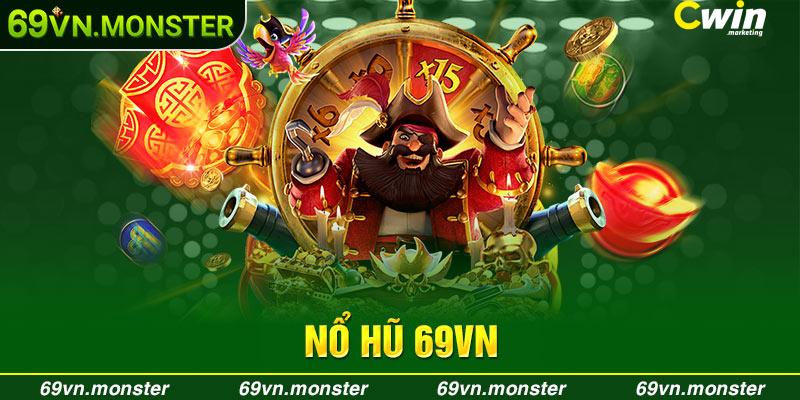 Nổ Hũ 69VN - Ngàn Bí Kíp Vàng Giúp Người Chơi Trúng Lớn 1 Giới thiệu sảnh chơi nổ hũ 69VN
